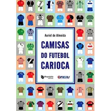 Imagem de Livro: Camisas do Futebol Carioca Autor: Auriel Almeida (Novo, Lacrado