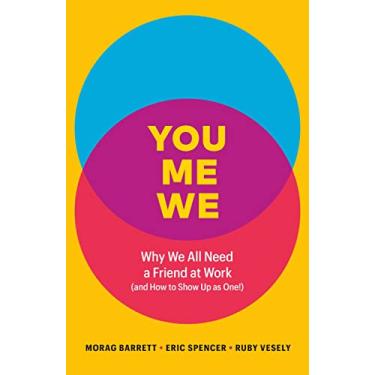 Imagem de You, Me, We: Why We All Need a Friend at Work (and How to Show Up as One!)