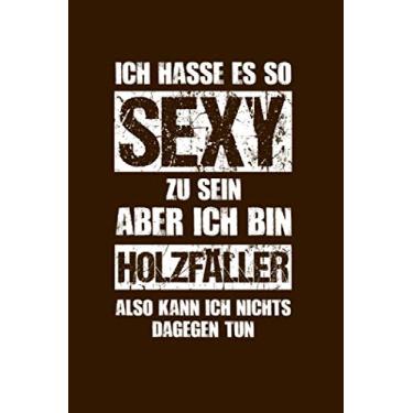 Imagem de Forstwirtschaft: Sexy Holzfäller: Notizbuch / Notizheft für Förster Wald Holz A5 (6x9in) liniert mit Linien