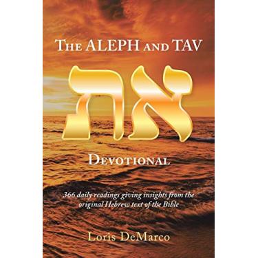 Imagem de The Aleph and Tav Devotional (): 366 Daily Readings Giving Insights from the Original Hebrew Text of the Bible