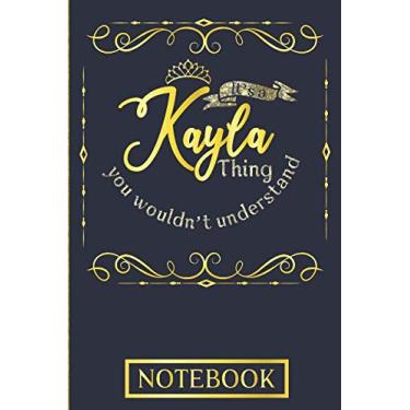 Imagem de Caderno It's A Kayla Thing You Wouldn't Understand (It's A Kayla Thing You Wouldn't Underend): Caderno personalizado em ouro e azul para uma incrível Kayla