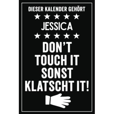 Imagem de Jessica - Don't touch it sonst klatscht it!: Lustiger Personalisierter Kalender 2022 A5 I Klassisch & Elegant In Schwarz I Taschenkalender 2022 I ... Geschenk für Familie, Freunde, Kollegen