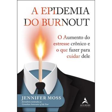 Imagem de A Epidemia Do Burnout - O Aumento Do Estresse Crônico E O Que Fazer Pa