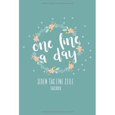 Imagem de One Line a Day - Jeden Tag eine Zeile - Tagebuch: Das 5 Jahre Tagebuch für jeden Tag einen Satz oder jeden Tag einen Gedanken • Ausfüllbuch für positives Denken • Eine Zeile pro Tag