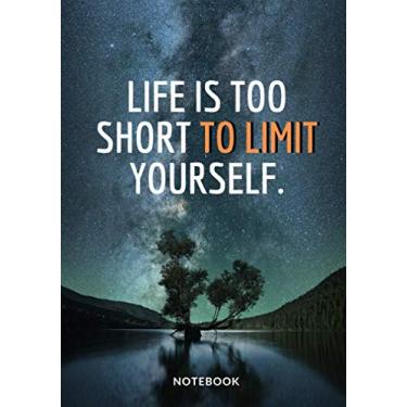Imagem de « Life Is Too Short To Limit Yourself. »: Softcover Motivational/Inspirational Notebook/Sketchbook/Journal, Design white pages - Space Cover with ... Paper), 7“x10“ (17,78cm x 25,4cm) Large