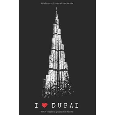 Imagem de I Love Dubai: Notizbuch Für Dubai Liebhaber Burj Khalifa Vintage Skyline Ich Liebe Emirat Dubai (Liniert, 15 x 23 cm, 120 Linierte Seiten, 6" x 9") Burj Khalifa Silhouette für Dubai Fans & VAE Reise