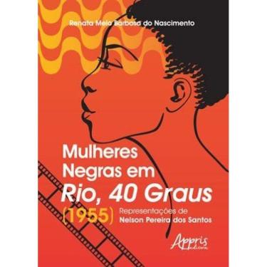 Imagem de Mulheres Negras Em Rio, 40 Graus (1955): Representações De Nelson Pereira Dos Santos