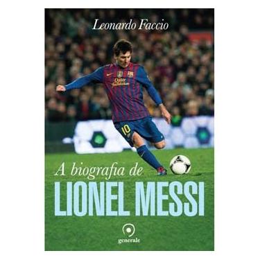Imagem de Livro - A Biografia de Lionel Messi - Leonardo Faccio