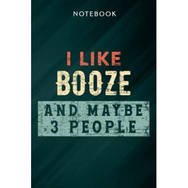 Imagem de Womens I Like Whiskey, Beer, and Maybe Like 3 People Booze Funny Good Good Notebook: Gifts for Women/Best Friend/Mom/Wife/Girlfriend/Boss/Coworker/Nurse/Encouragement Birthday, Menu
