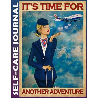 Imagem de Self Care Journal: Time For New Adventure Flight Attendant 110 Pages Best Life Planner for Wellness, Achieving Goals, Health, Happiness - Productivity, Gratitude, Meals, Fitness - Undated