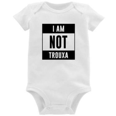 Imagem de Body Bebê I am not trouxa - Foca na Moda, Branco, GG
