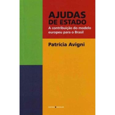 Imagem de Ajudas de Estado - a Contribuição do Modelo Europeu Para o Brasil