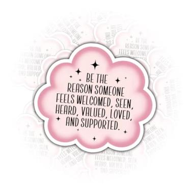 Imagem de 3 peças Be The Reason Someone Feels Welcomed Seen Heard Valued Loved and Supported Sticker – Decalque de vinil inspirador para laptop, garrafa de água, espelho, presente para professores e terapeutas