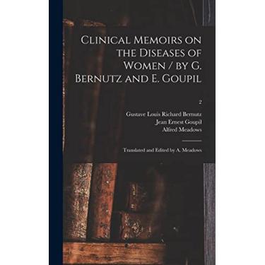 Imagem de Clinical Memoirs on the Diseases of Women / by G. Bernutz and E. Goupil; Translated and Edited by A. Meadows; 2