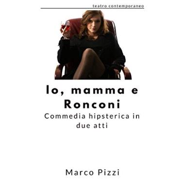 Imagem de Io, mamma e Ronconi: commedia hipsterica in due atti