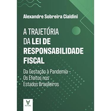 Imagem de A Trajetória da lei de Responsabilidade Fiscal: da Gestação à Pandemia – Os Efeitos nos Estados Brasileiros