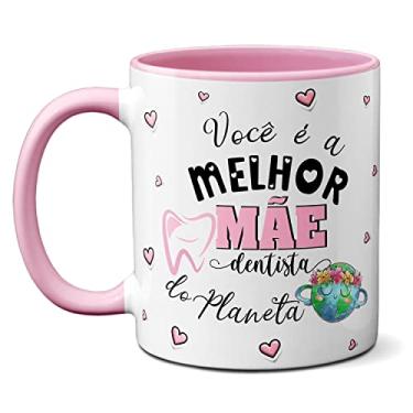 Imagem de Caneca Melhor Mãe Dentista Que Merece Sorrir A Vida Toda (Rosa)