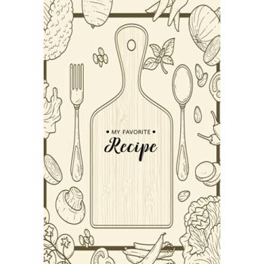 Imagem de My Favorite Recipe 6"x9" Hardcover: Blank Recipe Book Journal to Write In Favorite Recipes and Meal Ideas.