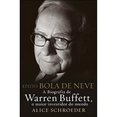 Imagem de Efeito Bola de Neve - A Biografia de Warren Buffett, o Maior Investidor do Mundo