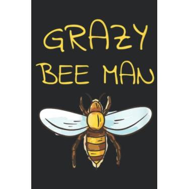 Imagem de Grazy Bee Man Funny Beekeepers Sayings Good: Lined Journal Notebook To Do Schedule, Medium 6x9 Inches, 110 Pages, Printed Cover
