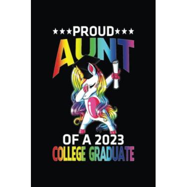 Imagem de Proud Aunt Of A 2023 College Graduate Unicorn Graduation: The Perfect Notebook for Studying Abroad: 6 x 9 Inches, 120 Pages of Note-Taking and Organization Techniques for College and Graduate Students