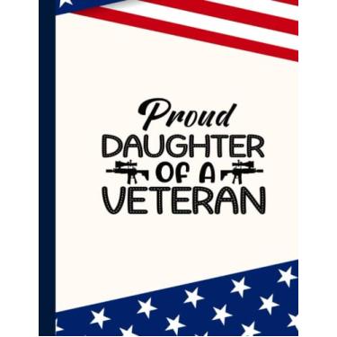 Imagem de Proud Daughter of a Veteran Composition Notebook: US Memorial Day,Notebook For Boy,Teens,Students for Writing Notes | Veteran Journal College Ruled | 100 Pages 8.5x11 in