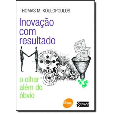 Imagem de Inovação com Resultado: o Olhar Além do Óbvio - GENTE, 3