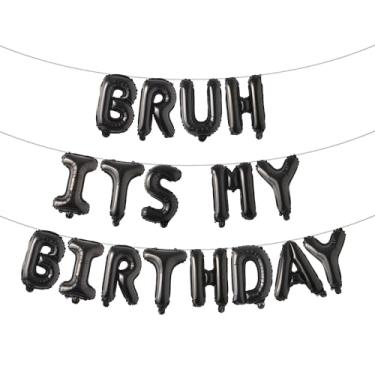 Imagem de Bruh It's My Birthday Decorations, decoração de festa inclui faixa de balão Bruh It's My Birthday para suprimentos de festa (BRUH ITS MY BIRTHDAY Preto)