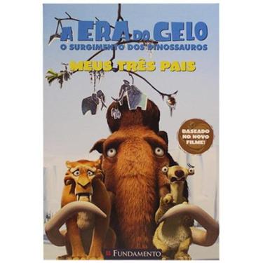Imagem de A Era do Gelo - Meus três pais - Livro baseado no filme - Fundamento, 