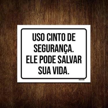 Imagem de Kit 3 Placas Use Cinto Segurança Ele Pode Salvar Sua Vida - Sinalizo.C