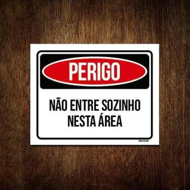 Imagem de Kit 5 Placas Perigo Não Entre Sozinho Nesta Área - Sinalizo.Com