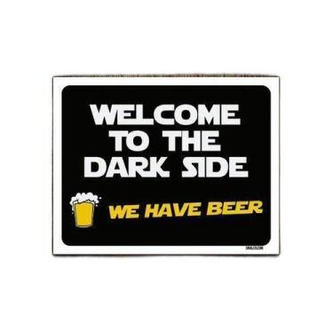 Imagem de Kit 3 Placas Decorativa - Welcome To Dark Side We Have Beer - Sinalizo