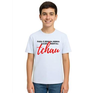 Imagem de Camiseta Para Bem da Saúde Mental Tchau Personalizada - UseP4, Branco,