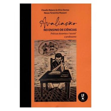 Imagem de Avaliação No Ensino De Ciências: Práticas Docentes E Escuta A Professores