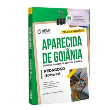 Imagem de Apostila Pref de Aparecida de Goiânia - GO 2024 - Pedagogo - Nova Conc