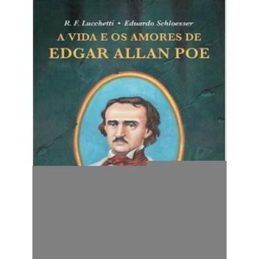 Imagem de A Vida E Os Amores De Edgar Allan Poe