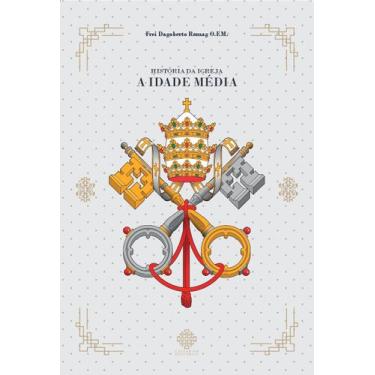 Imagem de Livro - História Da Igreja - A Idade Média