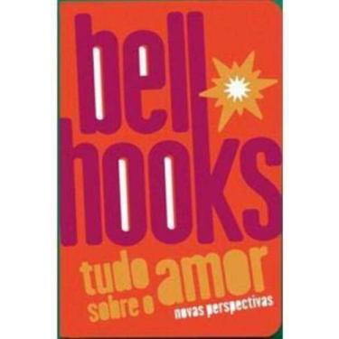 Imagem de Tudo sobre o amor: novas perspectivas - bell hooks - trilogia do amor 