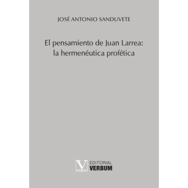 Imagem de El pensamiento de Juan Larrea: la hermenéutica profética - Espanhol