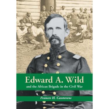 Imagem de Edward a. Wild and the African Brigade in the Civil War