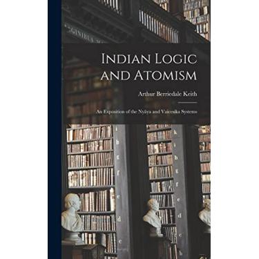 Imagem de Indian Logic and Atomism; an Exposition of the Nyãya and Vaicesika Systems