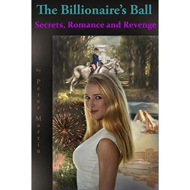Imagem de The Billionaire's Ball: Secrets, Romance and Revenge (The Billionaires Book 1) (English Edition)