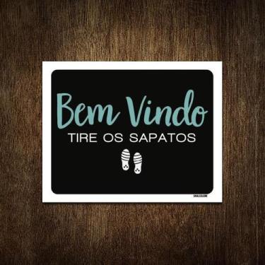 Imagem de Placa Decorativa - Bem Vindo Tire Os Sapatos 27X35 - Sinalizo.Com