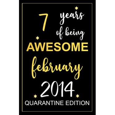 Imagem de 7 years of being awesome february 2014 quarantine edition: birthday notebook, birthday gifts for boys, girls, 7th birthday gifts, "6x9" inches, 120 pages.