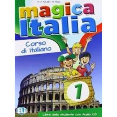 Imagem de Magica Italia 1 - Libro Con CD Audio - Eli - European Language Institu