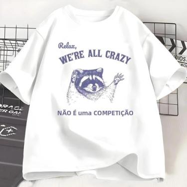 Imagem de Camiseta Feminina Engraçada "Relaxar, Somos Todos Loucos" - Manga Curt
