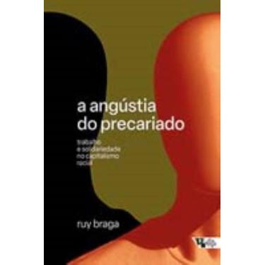 Imagem de A Angústia do Precariado - Trabalho e solidariedade no capitalismo rac