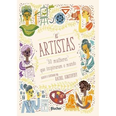 Imagem de As Artistas - 50 Mulheres Que Inspiraram O Mundo