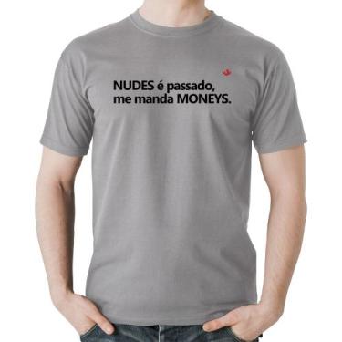Imagem de Camiseta Algodão Nudes É Passado, Manda Moneys - Foca Na Moda
