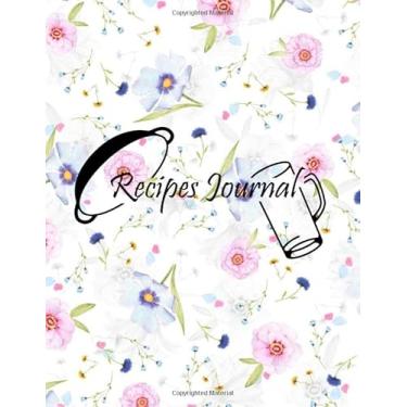 Imagem de Recipes Journal: Blank recipe book to note down your 100 favorite recipes, Use note old and create new food recipes for family and your loved one or personalized a recipe keepsake book with custom.